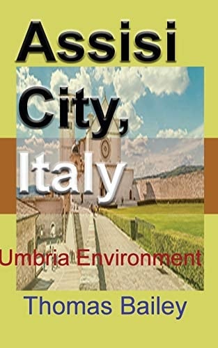 Assisi City, Italy Umbria Environment
