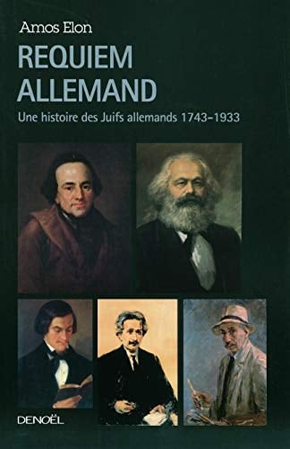 Requiem allemand une histoire des Juifs allemands 1743-1933