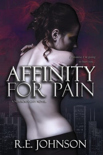 Affinity for Pain Book One of the Newborn City Series