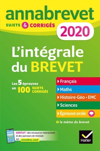 L'intégrale 3e Sujets et corrigés - Français, Maths, Histoire-géo EMC, Sciences et technologie, Epreuve orale
