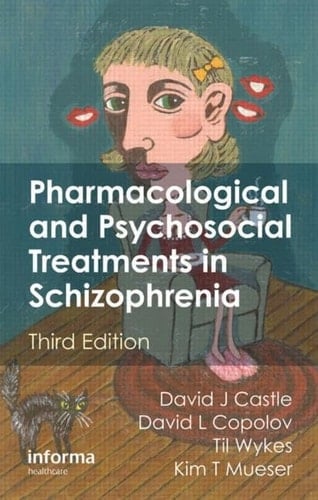 Pharmacological and Psychosocial Treatments in Schizophrenia, Third Edition