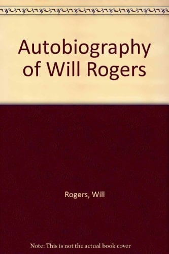 The Autobiography of Will Rogers