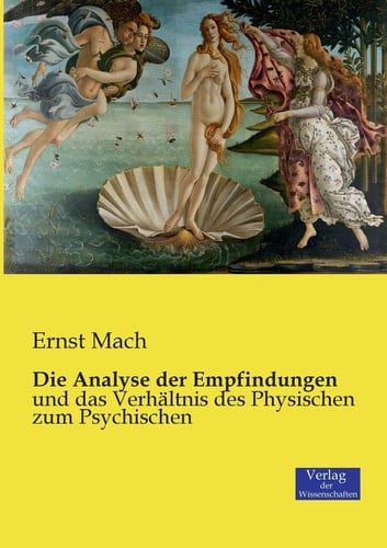 Die Analyse der Empfindungen und das Verhältnis des Physischen zum Psychischen