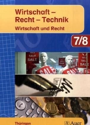 Wirtschaft-Recht-Technik. Wirtschaft und Recht 7/8. Thüringen