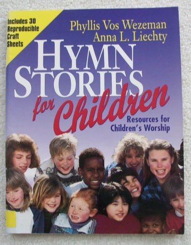 Hymn Stories for Children Resources for Children's Worship