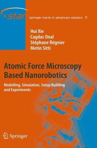 Atomic Force Microscopy Based Nanorobotics Modelling, Simulation, Setup Building and Experiments