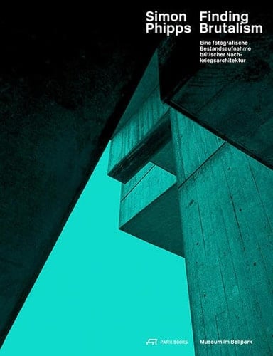 Simon Phipps - Finding brutalism eine fotografische Bestandsaufnahme britischer Nachkriegsarchitektur