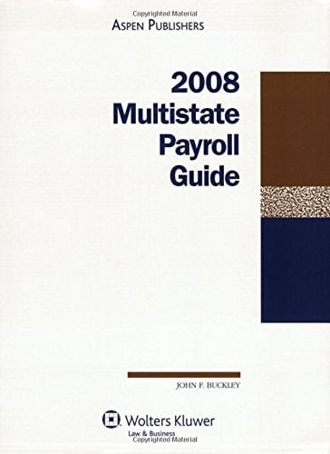 Multistate Payroll Guide 2008 Edition