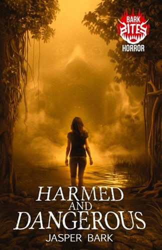 Harmed and Dangerous (Bark Bites Horror)