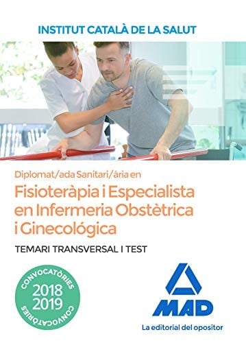 Diplomat/ada Sanitari/ària Especialista en Infermeria Obstètrica i Ginecológica i Diplomat/ada Sanitari/ària en Fisioteràpia de l'Institut Català de la Salut temari transversal i test