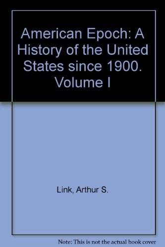 American Epoch A History of the United States Since 1900
