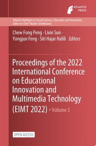 Proceedings of the 2022 International Conference on Educational Innovation and Multimedia Technology (EIMT 2022)