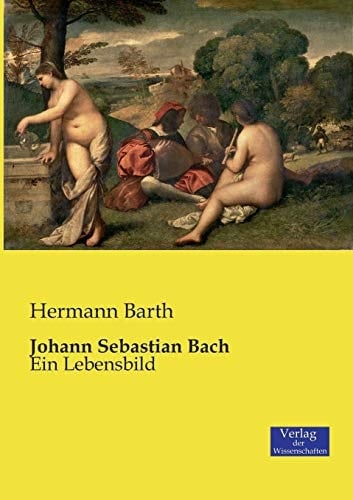 Johann Sebastian Bach Ein Lebensbild