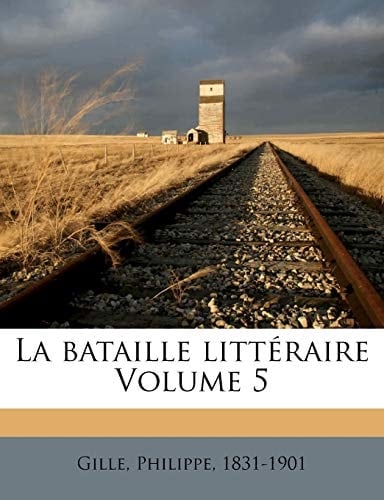 La bataille littéraire Volume 5 (French Edition)