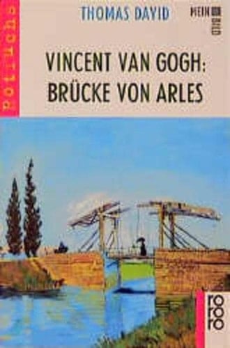 Vincent van Gogh: die Brücke von Arles