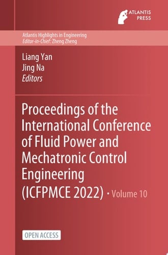 Proceedings of the International Conference of Fluid Power and Mechatronic Control Engineering (ICFPMCE 2022)