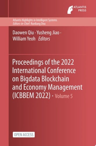 Proceedings of the 2022 International Conference on Bigdata Blockchain and Economy Management (ICBBEM 2022)