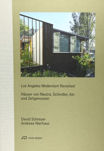 Los Angeles modernism revisited Häuser von Neutra, Schindler, Ain und Zeitgenossen : Gregory Ain, Craig Ellwood, Leland Evison, A. Quincy Jones, Ray Kappe, John Lautner, Allyn Morris, Richard Neutra, Rudolph Schindler