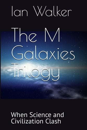 The M Galaxies Trilogy: When Science and Civilization Clash