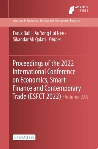 Proceedings of the 2022 International Conference on Economics, Smart Finance and Contemporary Trade (ESFCT 2022)