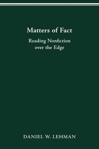 MATTERS OF FACT: READING NONFICTION OVER THE EDGE (THEORY INTERPRETATION NARRATIV)