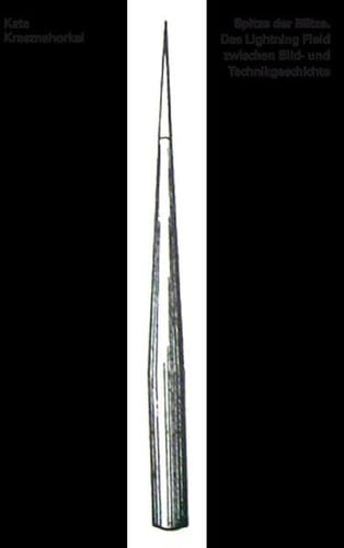 Spitze der Blitze das Lightning Field zwischen Bild- und Technikgeschichte