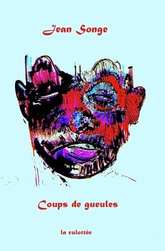 Coups de gueules (French Edition)