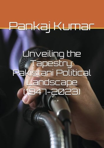 Unveiling the Tapestry: Pakistani Political Landscape (1947-2023)