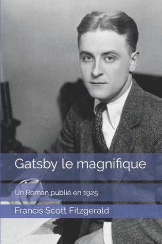Gatsby le magnifique: Un Roman publié en 1925 (French Edition)
