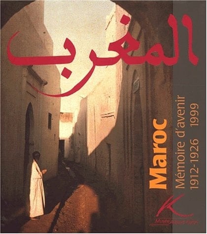 Maroc mémoire d'avenir : 1912-1926 1999