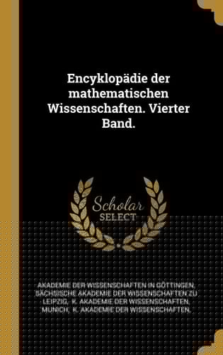 Encyklopädie der Mathematischen Wissenschaften. Vierter Band