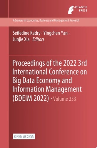Proceedings of the 2022 3rd International Conference on Big Data Economy and Information Management (BDEIM 2022)