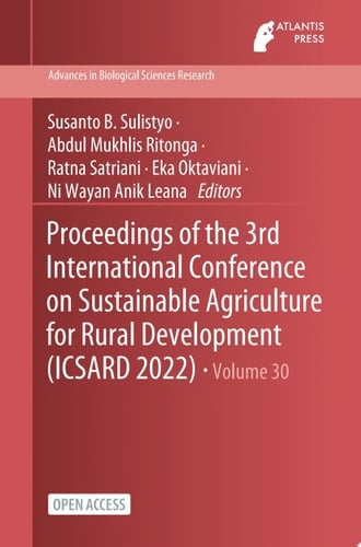 Proceedings of the 3rd International Conference on Sustainable Agriculture for Rural Development (ICSARD 2022)