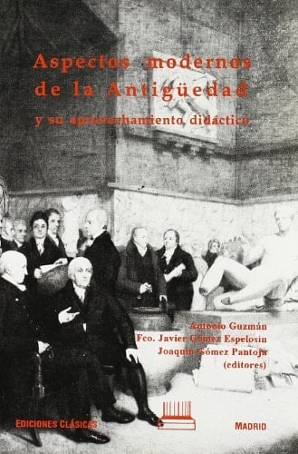 Aspectos modernos de la antigüedad y su aprovechamiento didáctico