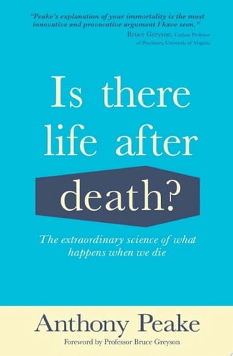 Is There Life After Death? The Extraordinary Science of What Happens When We Die