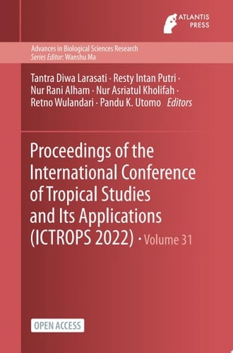 Proceedings of the International Conference of Tropical Studies and Its Applications (ICTROPS 2022)