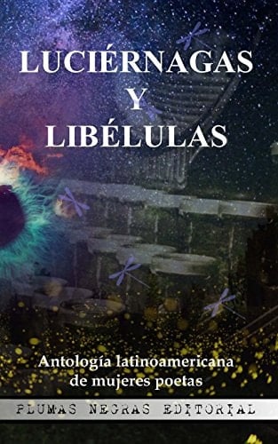 Luciérnagas y Libélulas Antología Latinoamericana de Mujeres Poetas