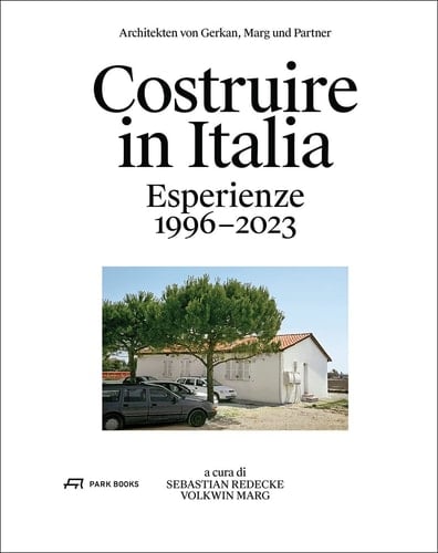 Architekten von Gerkan, Marg und Partner Costruire in Italia - Esperienze 1996-2023