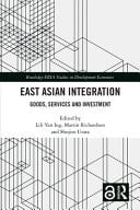 East Asian Integration Goods, Services and Investment