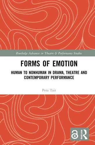 Forms of Emotion Human to Nonhuman in Drama, Theatre and Contemporary Performance