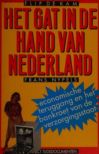 Het gat in de hand van Nederland economische teruggang en het bankroet van de verzorgingsstaat