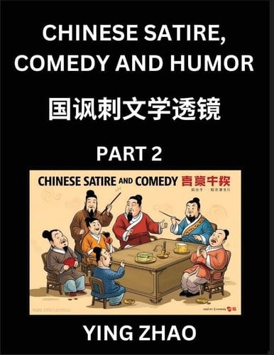 Learn Chinese Satire, Comedy and Humor Stories (Part 2) - Practice Reading Mandarin Chinese Textbooks, A Beginners Guide to Learn Ancient Language and Culture, Words, Laugh Out Loud with Simple Lessons, Improve Vocabulary, English, Pinyin, Simplified Chara