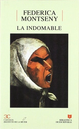 La indomable . (BIBLIOTECA DE ESCRITORAS. B/E.>) (Spanish Edition)