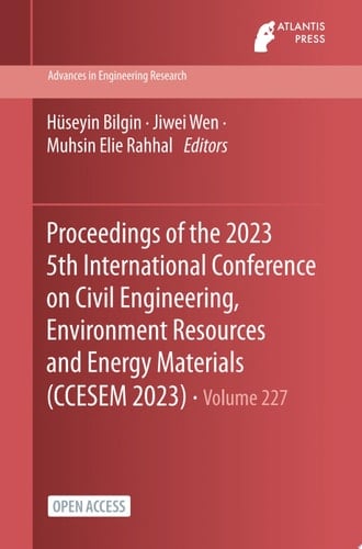 Proceedings of the 2023 5th International Conference on Civil Engineering, Environment Resources and Energy Materials (CCESEM 2023)