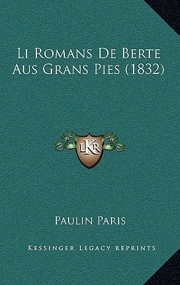 Li Romans De Berte Aus Grans Pies (1832) (French Edition)