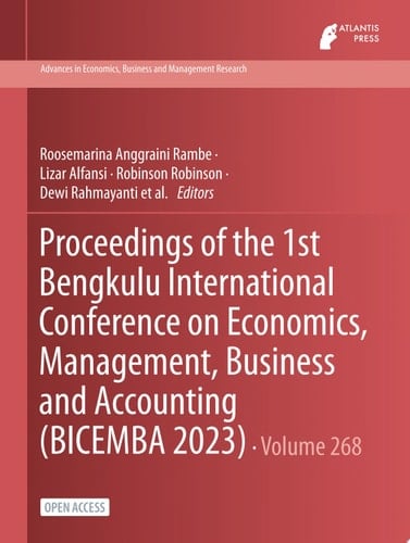 Proceedings of the 1st Bengkulu International Conference on Economics, Management, Business and Accounting (BICEMBA 2023)