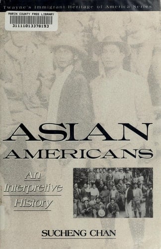 Asian Americans An Interpretive History