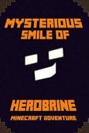 Minecraft The Mysterious Smile of Herobrine: A Minecraft Adventure: A Minecraft Adventure: Legendary Minecraft Adventure Novel!