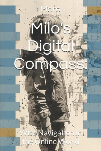 Milo's Digital Compass Wise Navigation in the Online World