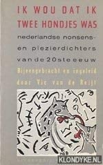 Ik wou dat ik twee hondjes was: Nederlandse nonsens- en plezierdichters van de twintigste eeuw